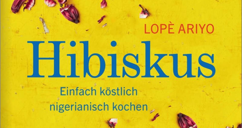 Kochbuch Tipp: Lope Ariyo Hibiskus - Nigerianisch kochen